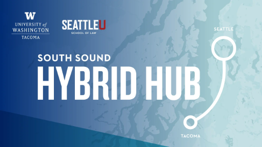 UW Tacoma & SU Law South Sound Hybrid Hub