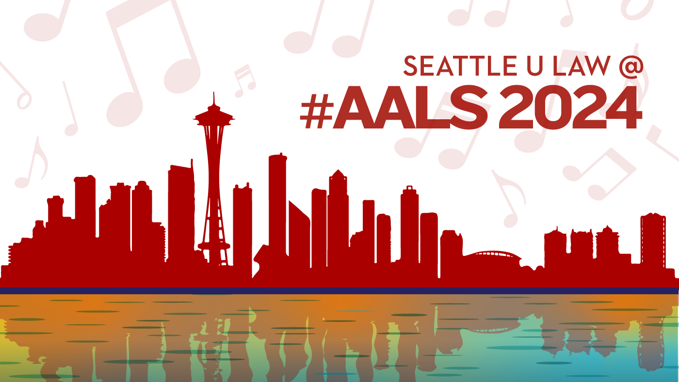 SeattleULaw at #AALS2024 | 1/4/2024 6-8 p.m.